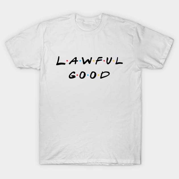 Chaotic Good T-Shirt by MysticTimeline